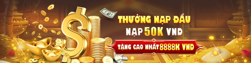 Thưởng nạp đầu 50K